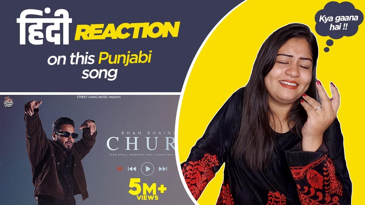 Reaction on Churi || Khan Bhaini || Shipra Goyal ||