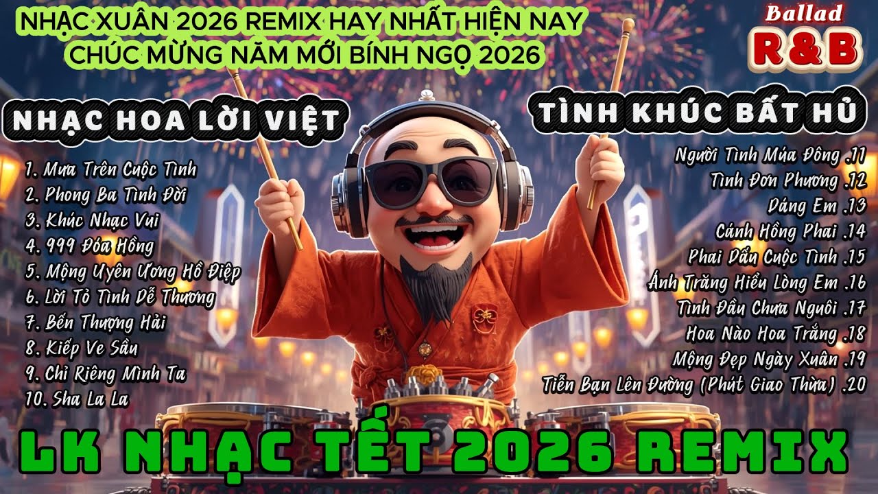 NHẠC HOA LỜI VIỆT REMIX 2026 🏮✨ Nonstop Xuân Bính Ngọ Thanh Xuân Rực Rỡ - Bass Căng Đét