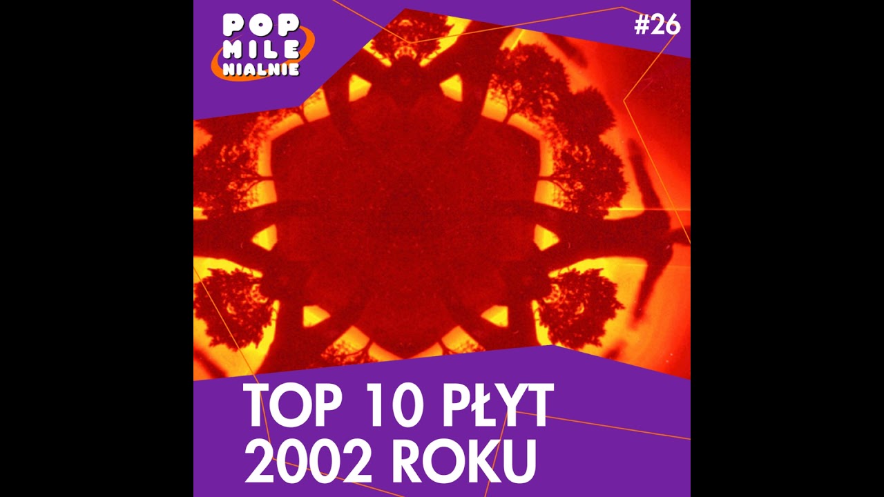 TOP 10 album&oacute;w 2002 r. Nasze ulubione płyty &ndash; Pop Milenialnie #26