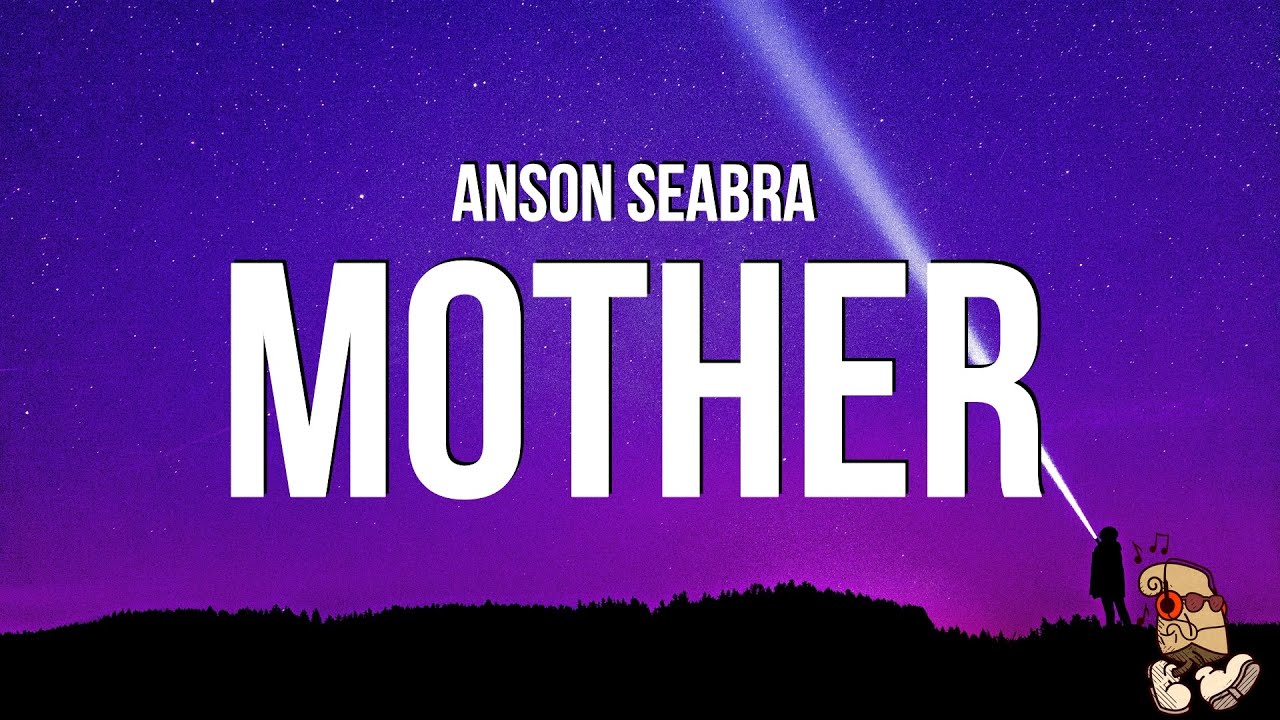 Anson Seabra - Mother (Lyrics)