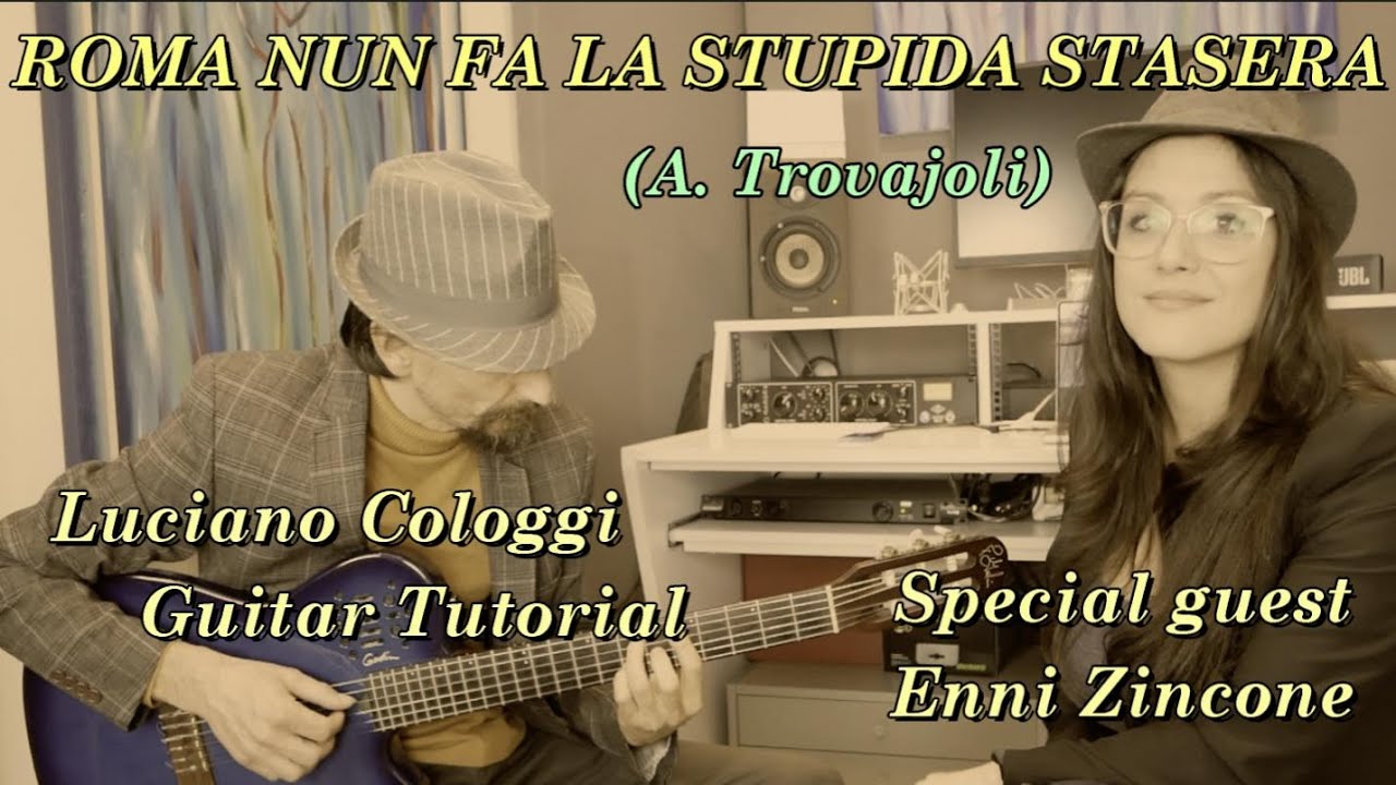 Roma nun fa la stupida stasera - Luciano Cologgi guitar tutorial - Special guest Annachiara Zincone