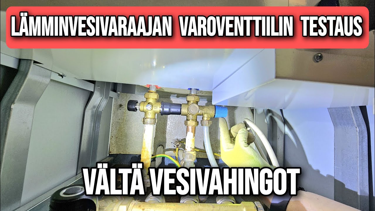 L&auml;mminvesivaraajan varoventtiilin testaus, toiminnan tarkistus vesivahinkojen v&auml;ltt&auml;miseksi J&Auml;SPI