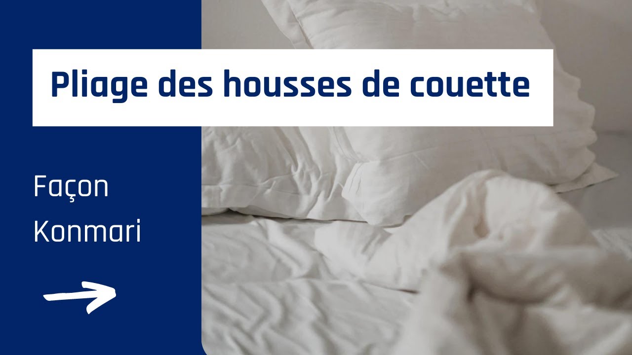 Pliage de housses de couette façon Konmari