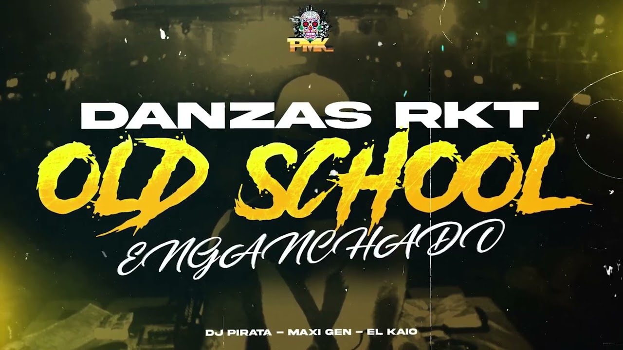 DANZAS RKT OLD SCHOOL - DJ PIRATA - MAXI GEN - EL KAIO