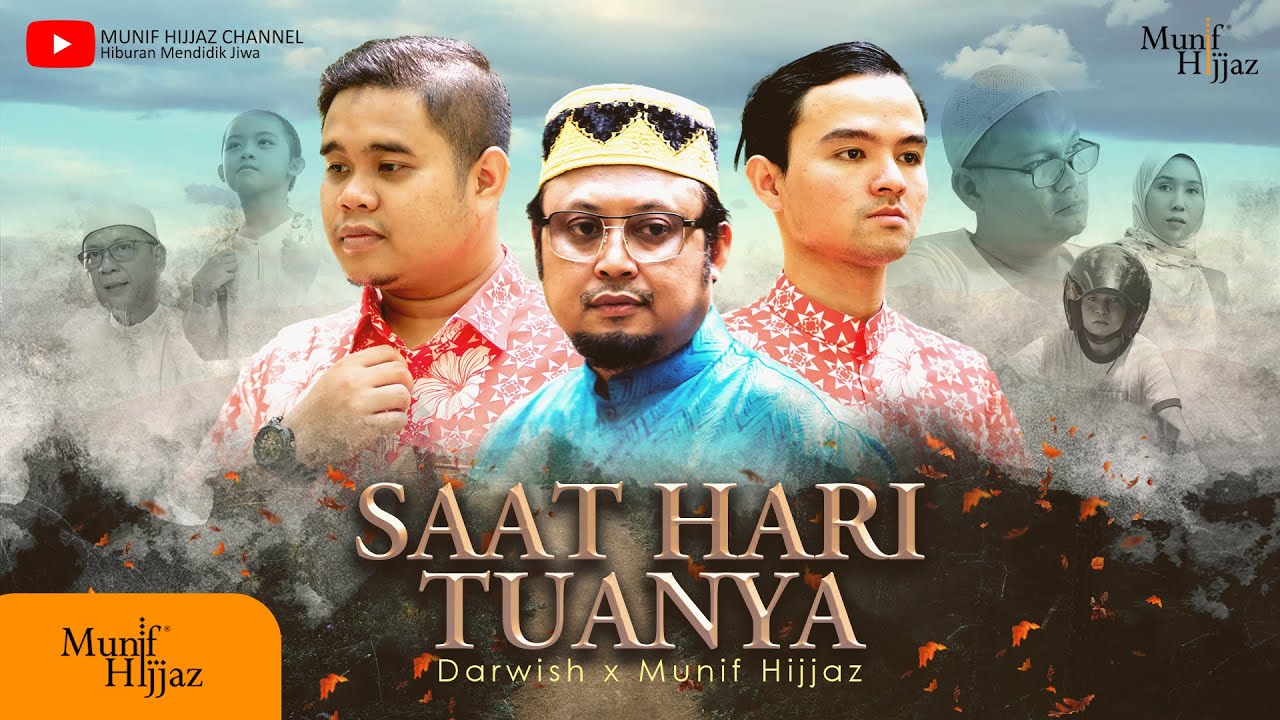 Darwish X Munif Hijjaz ~ Saat Hari Tuanya (Official Music Video)