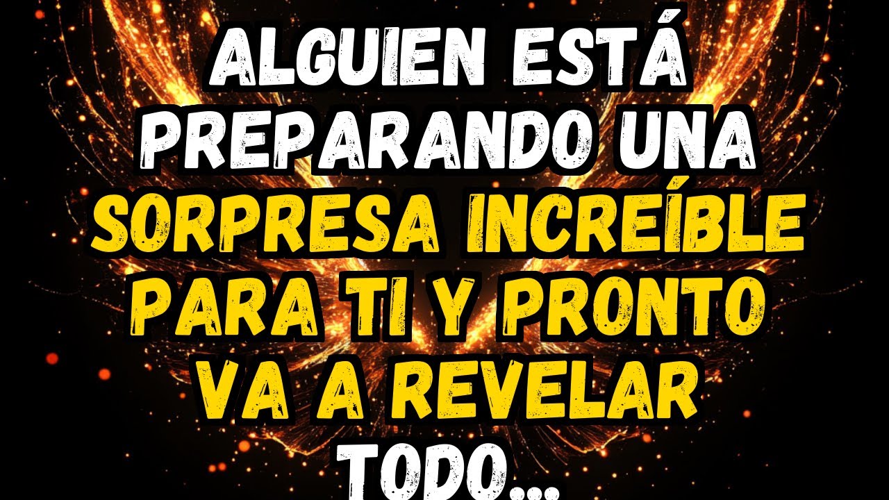 💌❤️ ALGUIEN ESTÁ PREPARANDO UNA SORPRESA INCREÍBLE PARA TI Y PRONTO VA A REVELAR TODO...