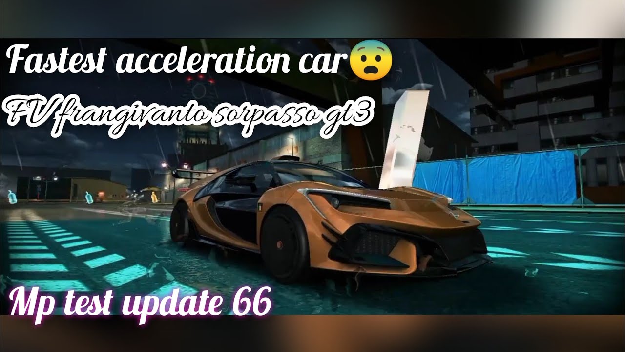 Asphalt 8 | Fastest acceleration car😨. FV frangivanto sorpasso gt3 mp test. update 66