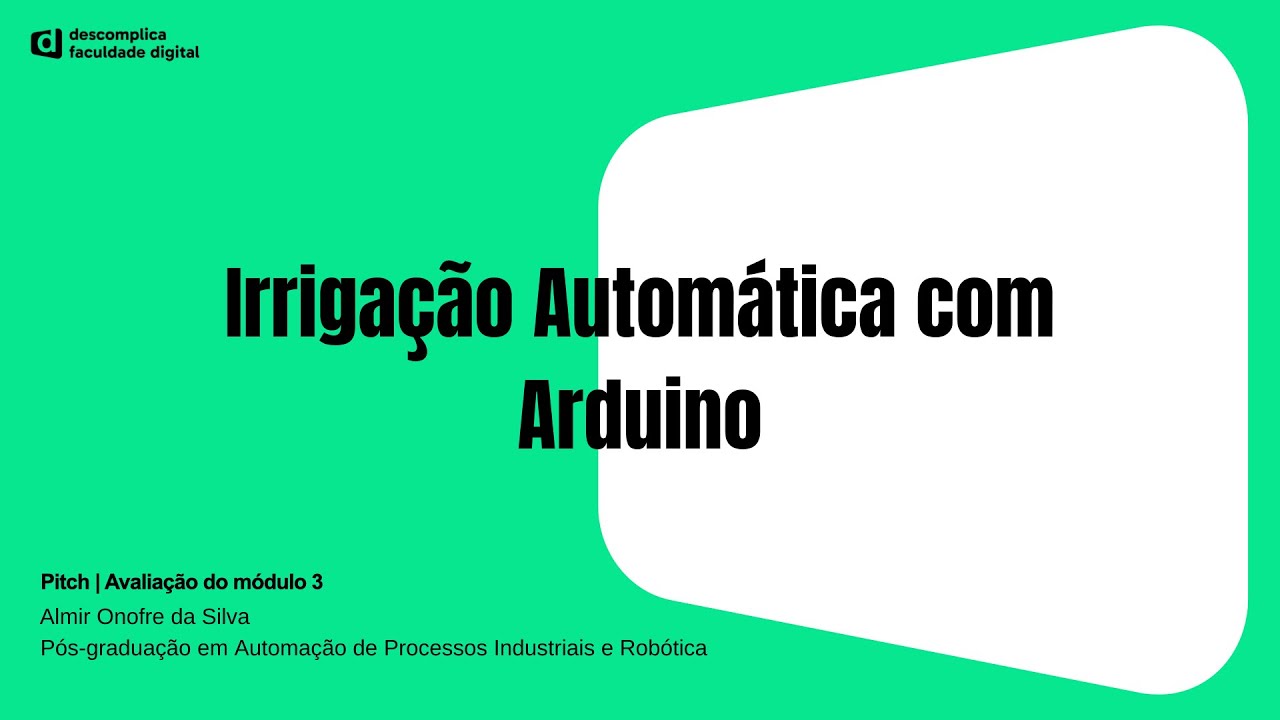 Irrigação Automática com Arduino - Pitch Descomplica