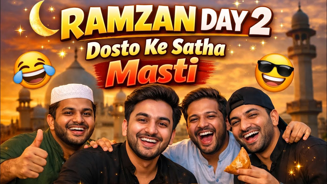 Ramzan Day 2: Dosto Ke Saath masti🫂🌙