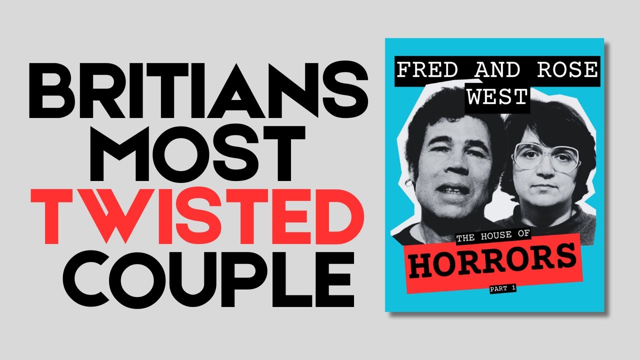 Fred and Rose West: Forensics That Finally Stopped Them