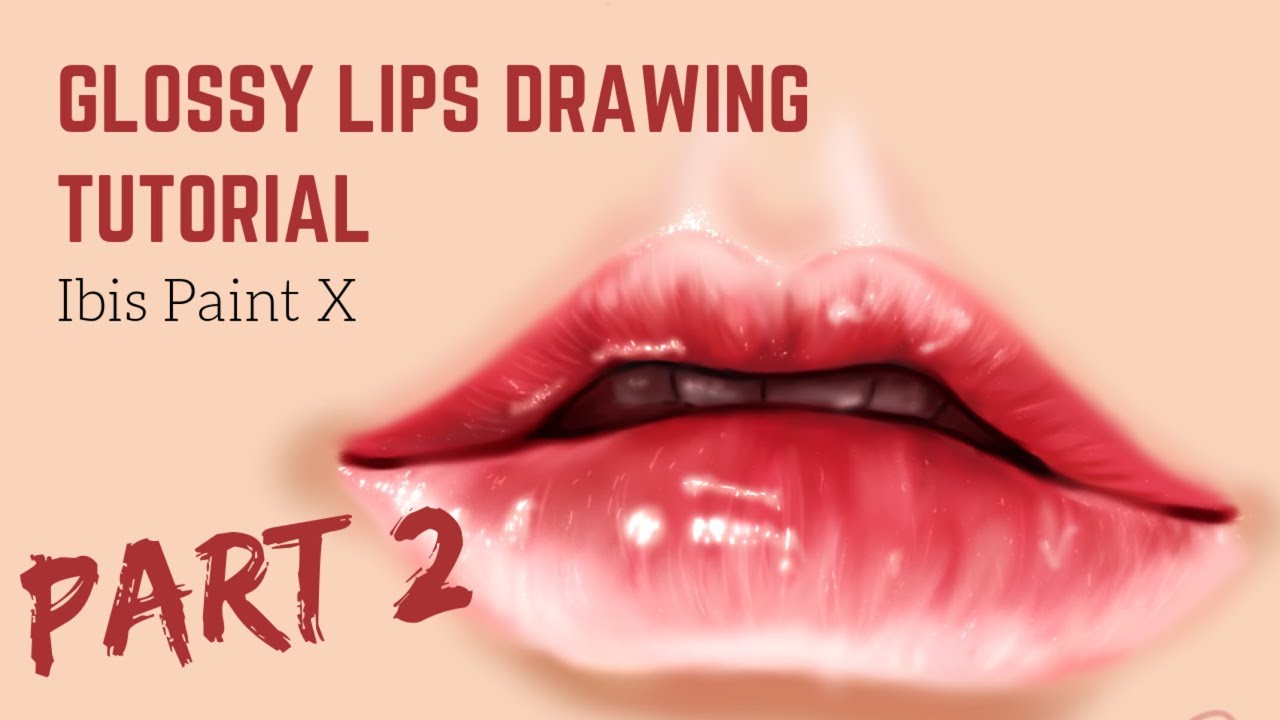 How To Draw Glossy Lips Step-By-Step (Ibis Paint X Tutorial) || [Part 2]