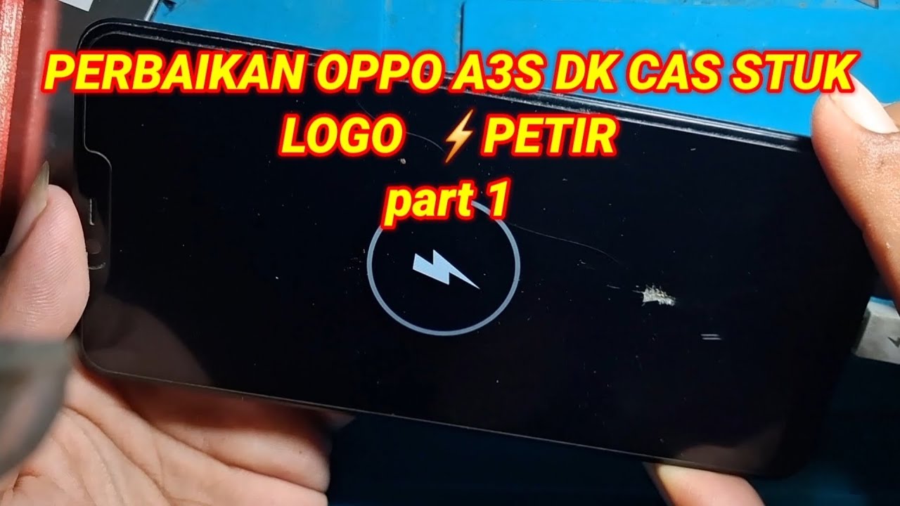 PERBAIKAN OPPO A3S DI CAS STUK LOGO ⚡️PETIR