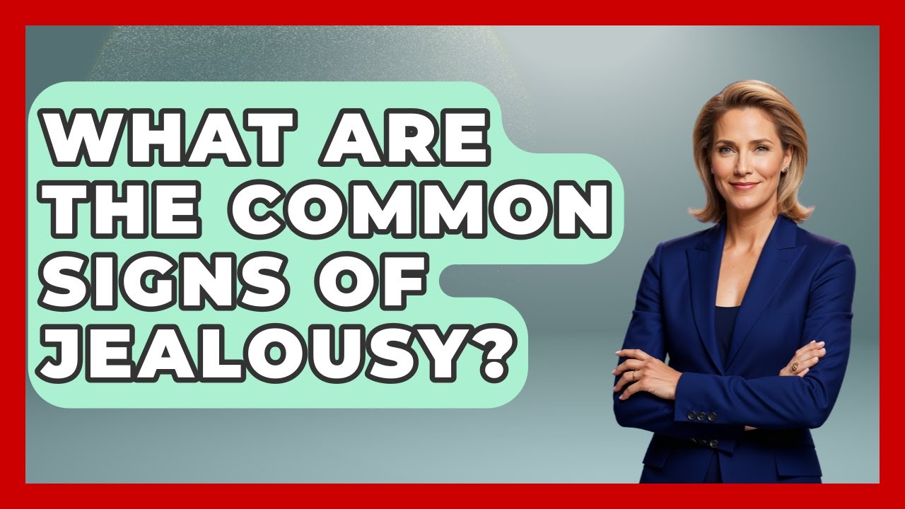 What Are The Common Signs Of Jealousy? - Answers About Autism
