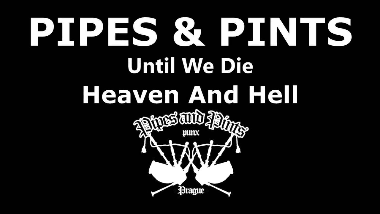 Pipes and Pints - Until We Die - Heaven and Hell (official lyric video)