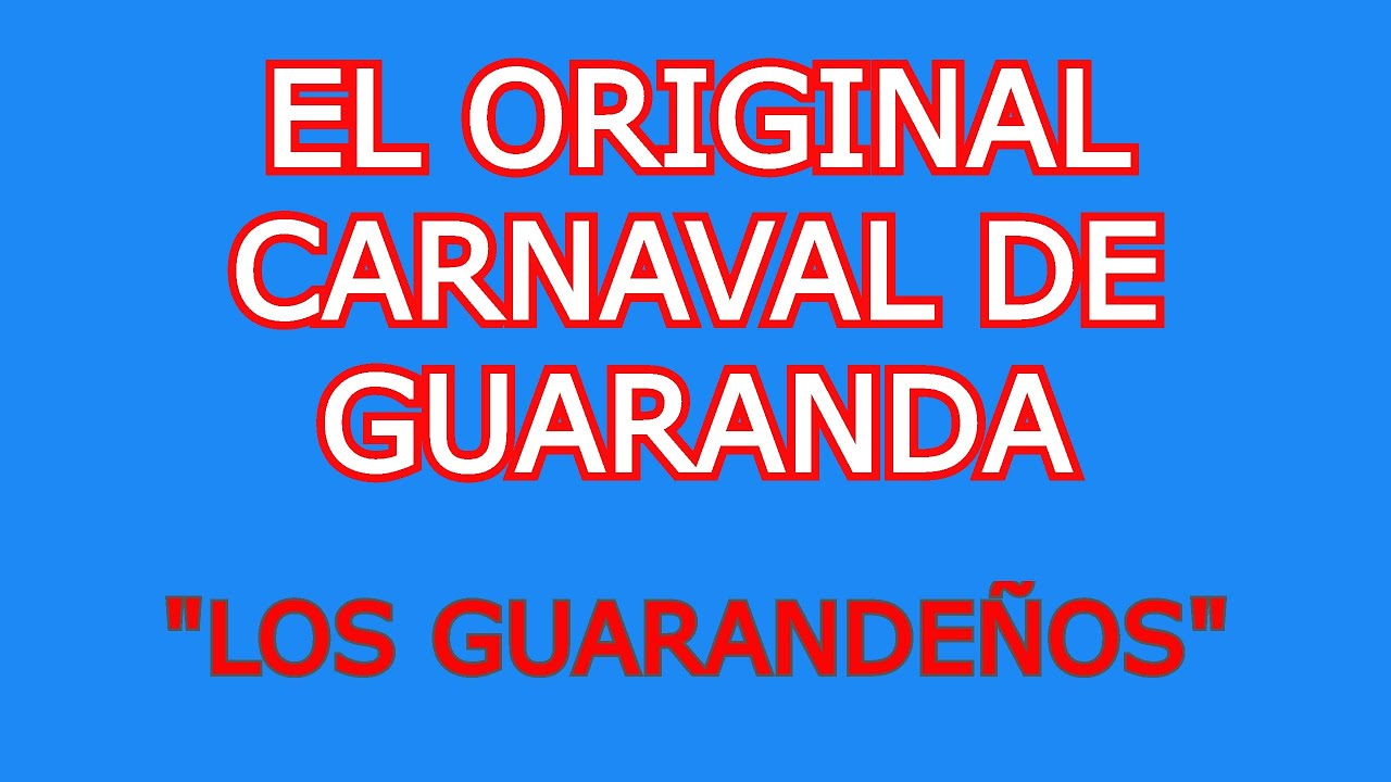 CARNAVAL DE GUARANDA - VERSION ORIGINAL -  LOS GUARANDEÑOS