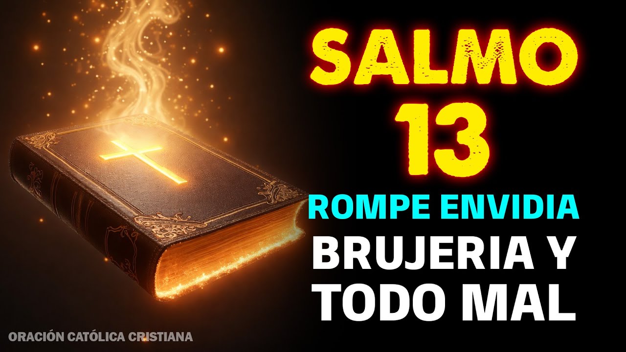 🔥SALMO 13: PODEROSO CONTRA ENVIDIA, ENEMIGOS, BRUJERÍA, BLOQUEOS Y MALDICIONES—¡¡ROMPE TODO EL MAL!