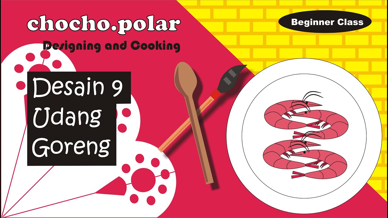 Beginner Design 9 - Udang Goreng
