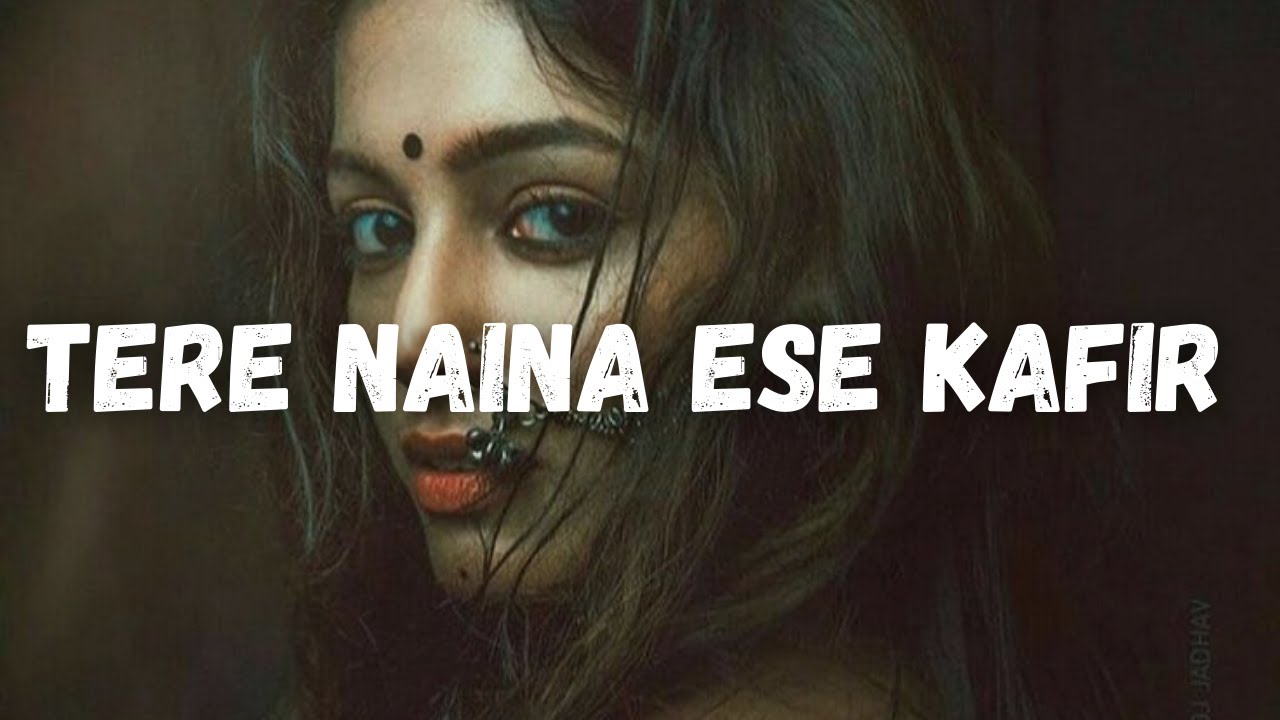Tere Naina Aise Kafir (Slowed&Reverb) | Rabb Maneya