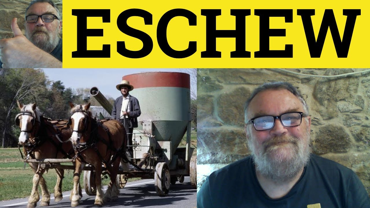 🔵 Eschew Meaning - Eschewed Examples - Eschew - Eschew - Eschew in a Sentence - Formal English