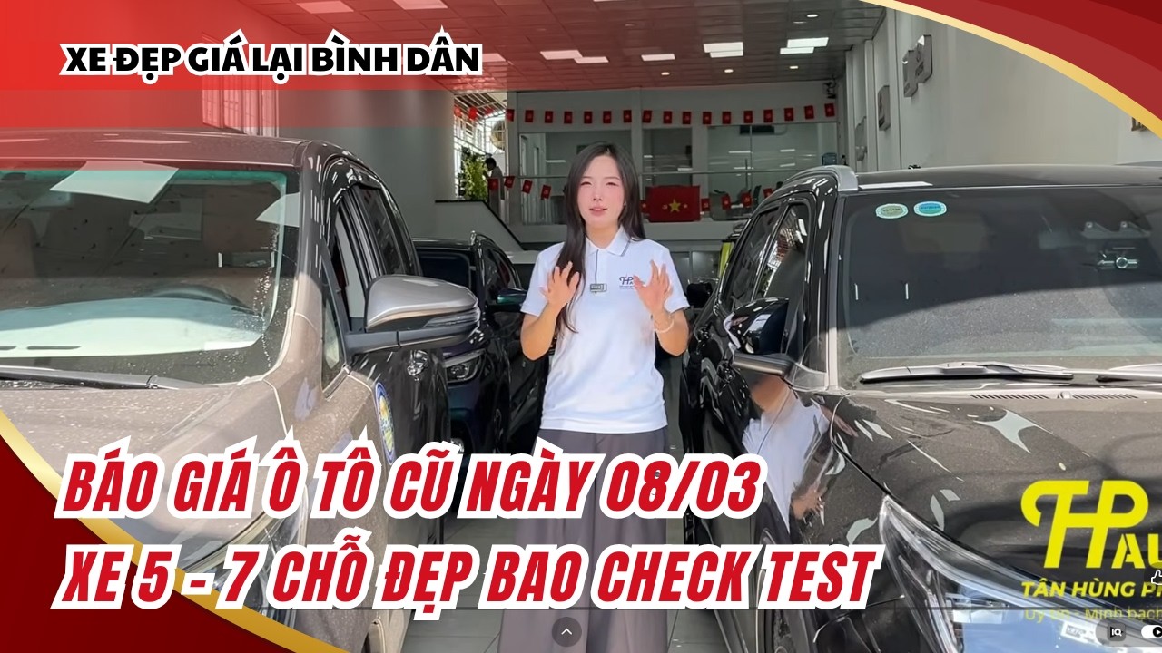 Báo giá ô tô cũ cuối tuần ngày 8/3/2026 xe đẹp không lỗi bao check test toàn quốc 