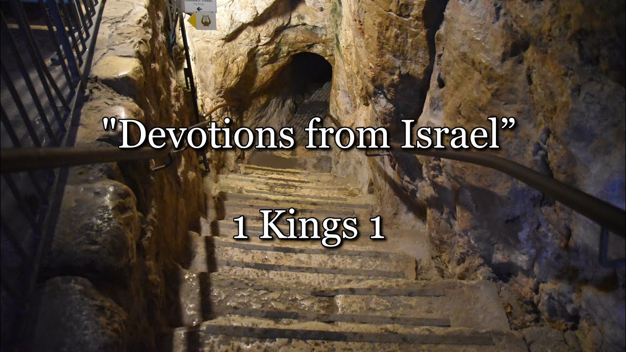 “Devotions from Israel” 1 Kings 1
