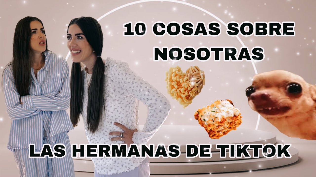 10 COSAS SOBRE LAS HERMANAS DE TIKTOK “Mía se hace pipí” “julia tiene novio”