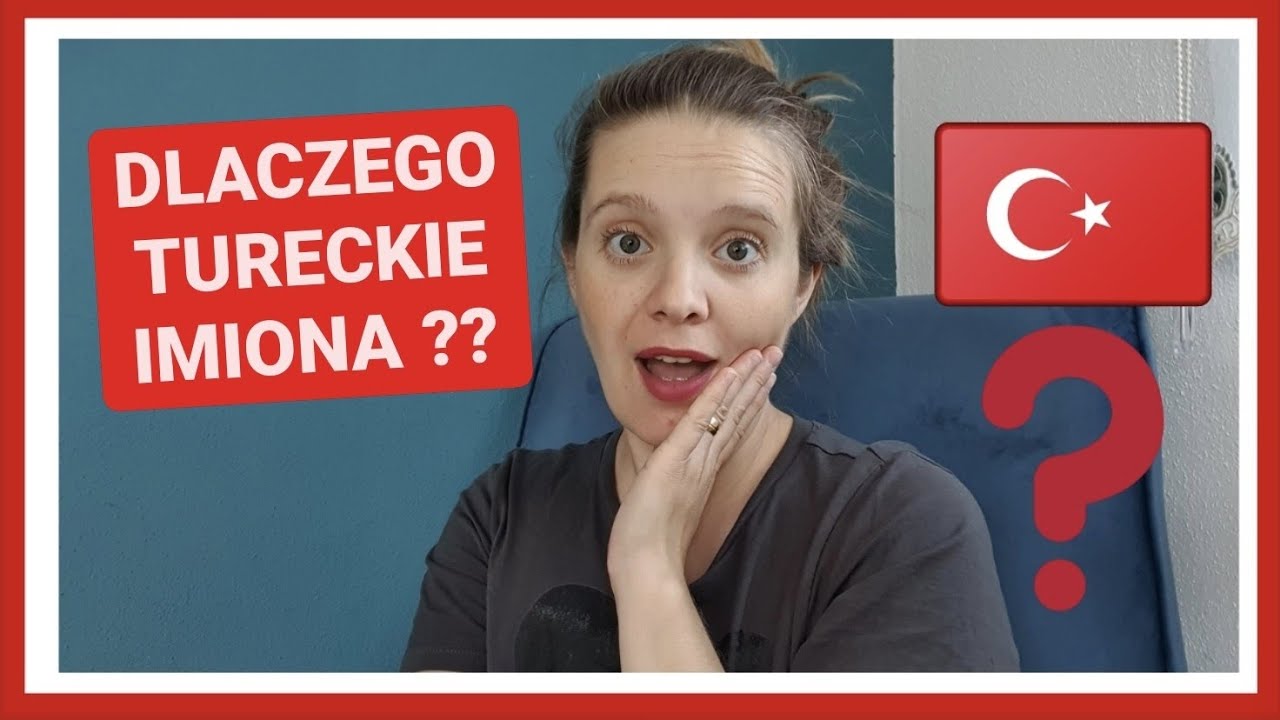 TURECKIE IMIONA-DLACZEGO TAKIE WYBRAŁAM DLA MOICH DZIECI !!