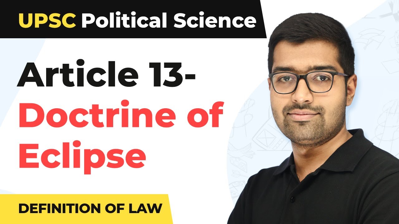 Article 13- Doctrine of Eclipse | Definition of Law | Fundamental Rights | UPSC Political Science