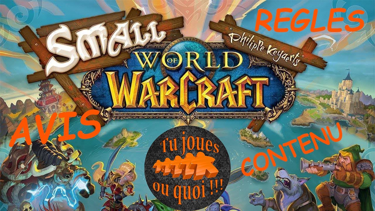 Small world of warcraft contenu règles avis