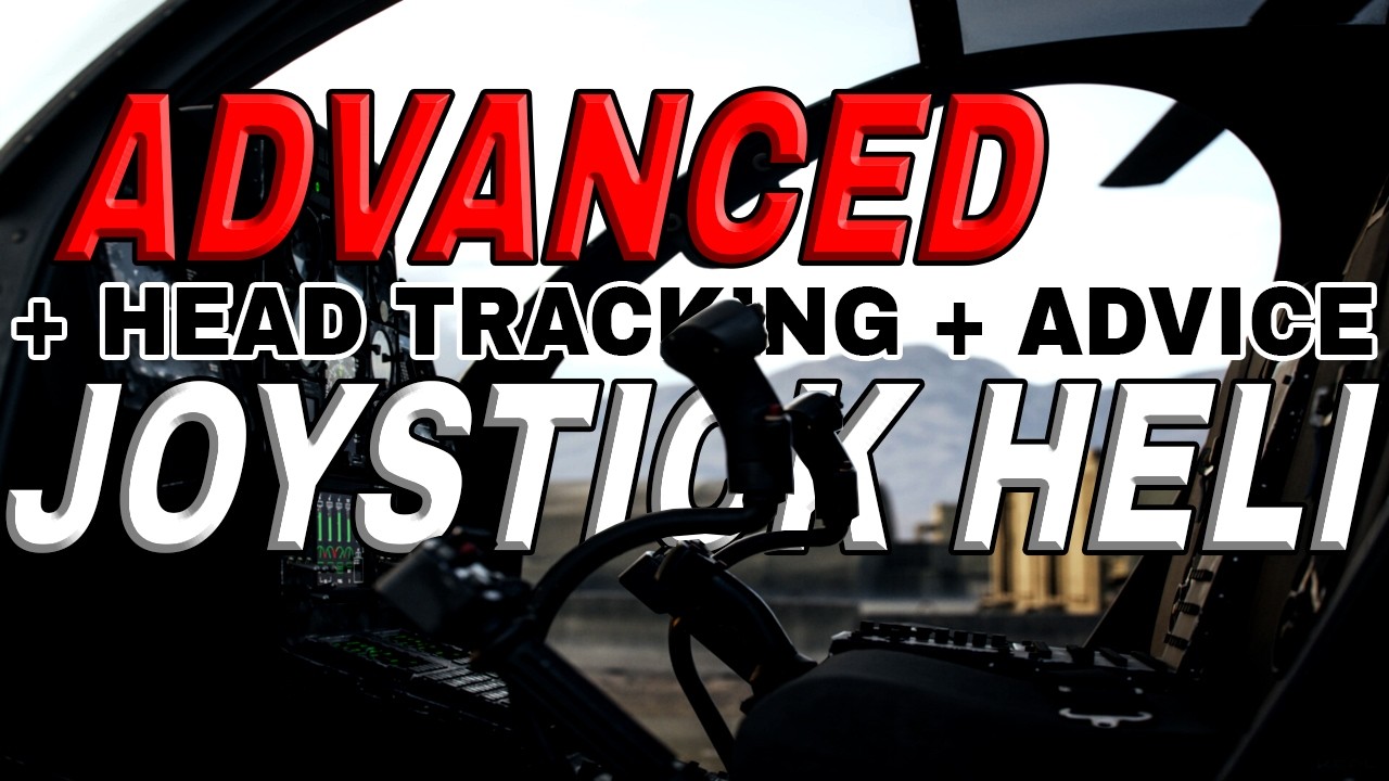 ADVANCED WARDOGS: ГАЙД ПО ВЕРТОЛЕТАМ + HEADTRACKING TR5 И СОВЕТЫ ПО НАСТРОЙКЕ ДЖОЙСТИКА