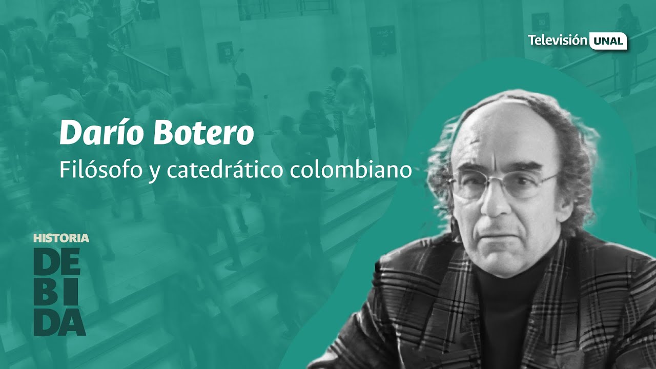 Darío Botero - Filósofo y catedrático colombiano -. | #HistoriaDeBida