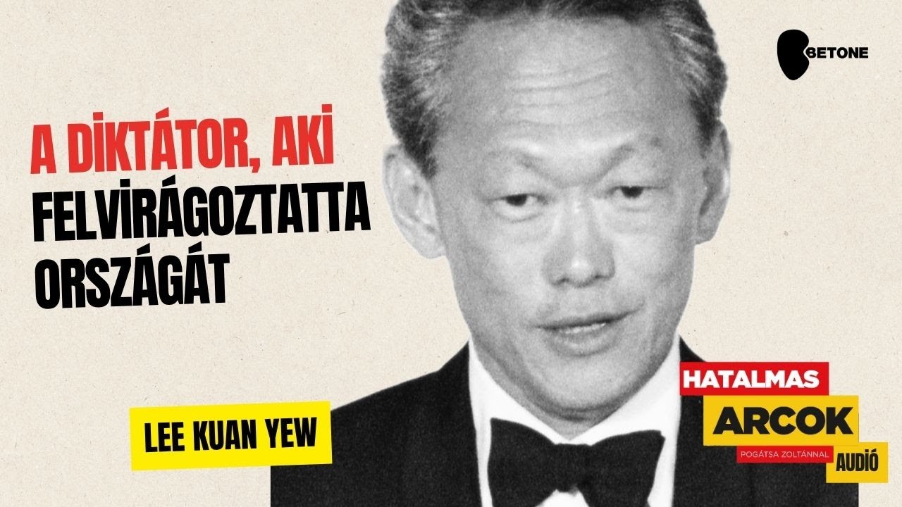 Lee Kuan Yew - A sikeres diktátor | Hatalmas Arcok EP6