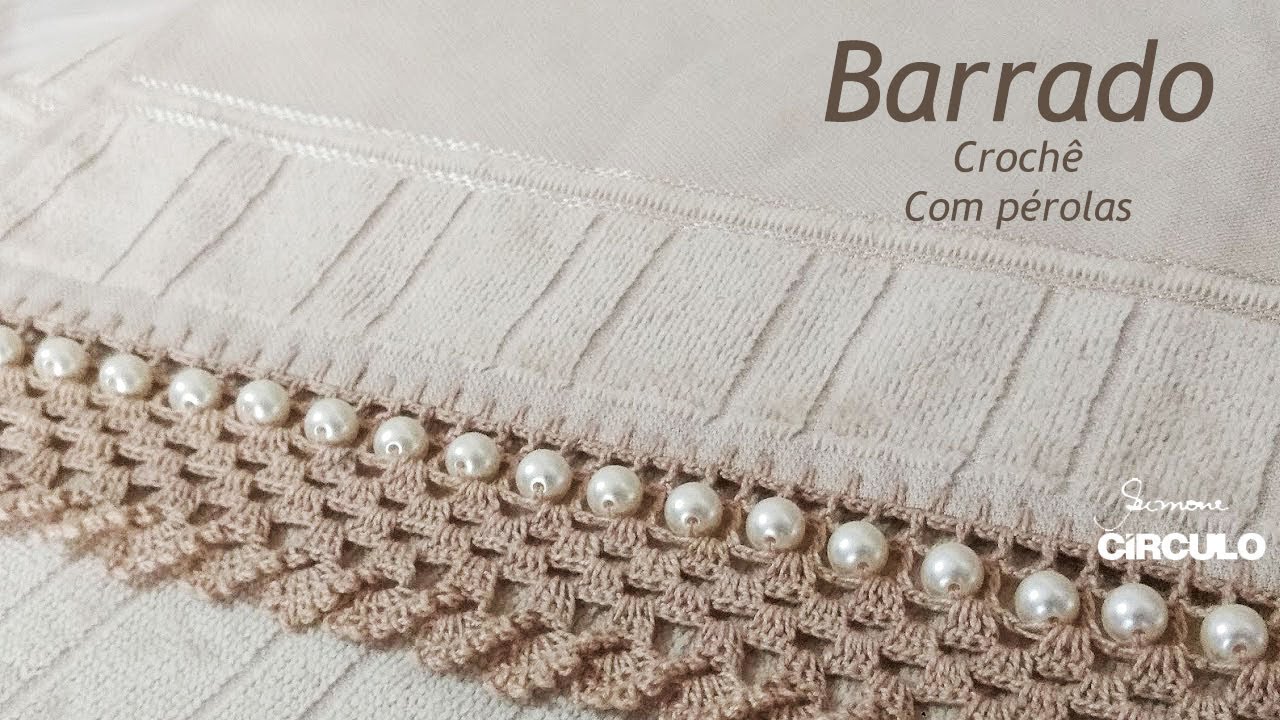 BARRADO DE CROCHE com pérolas passo a passo Prof. Simone Eleotério