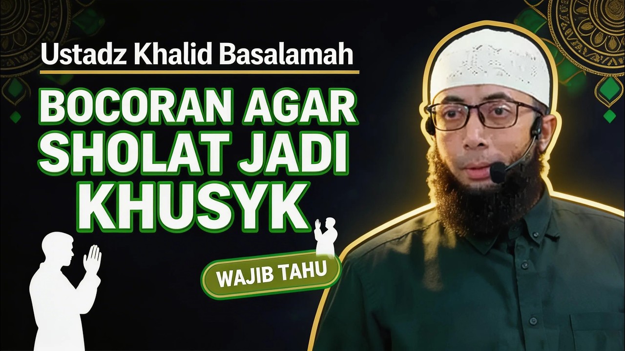 Sholatmu Belum Khusyuk? Pahami Rahasia Al-Fatihah Ini! - Ustadz Khalid Basalamah #manhajsalaf #ukb