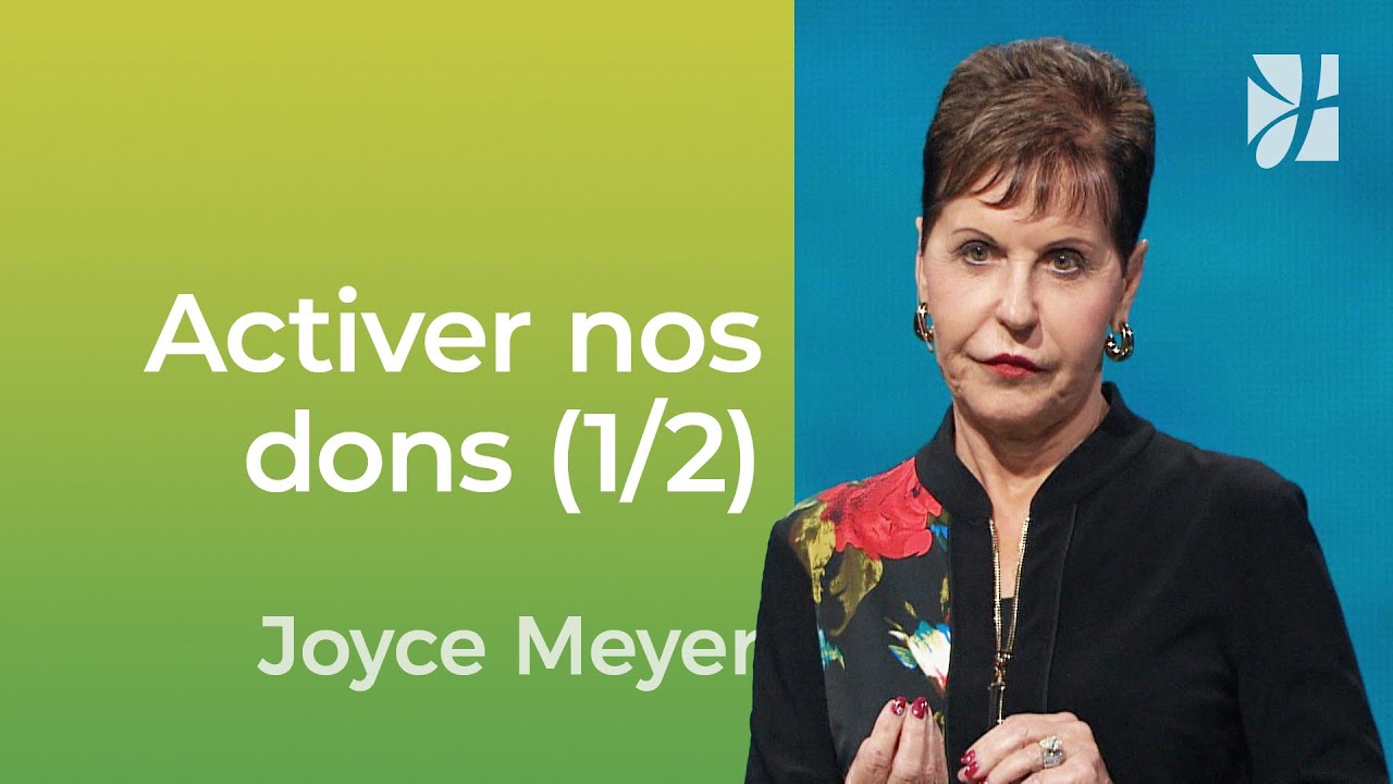 Utiliser nos dons quotidiennement (1/2) - Joyce Meyer - Vivre au quotidien