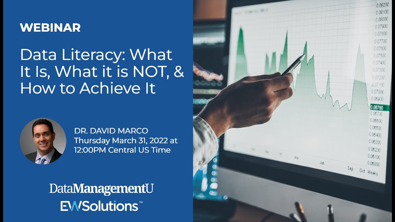 Data Literacy Explained: What It Is, What It Isn’t, and How to Achieve It | David Marco, PhD