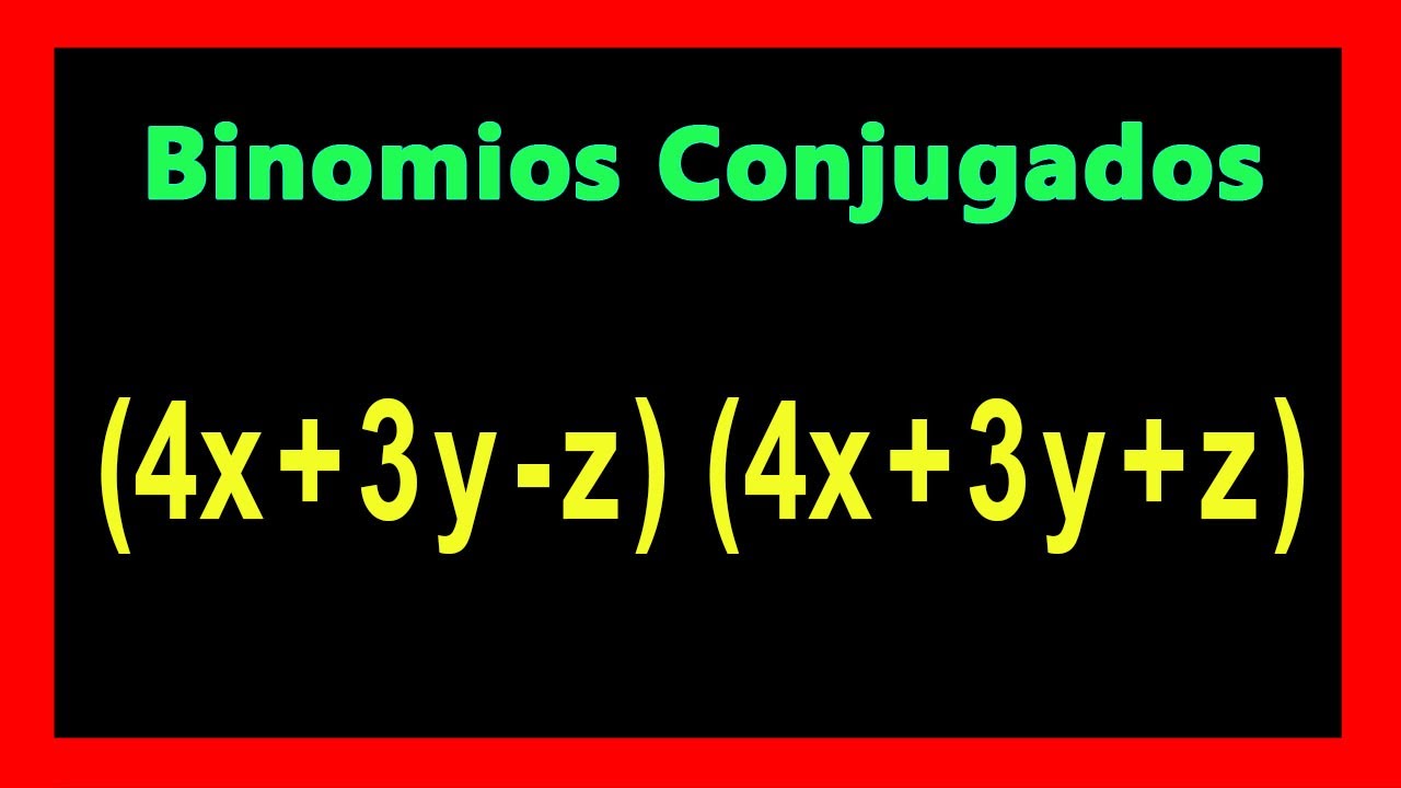 ✅👉 Binomios Conjugado de 3 Terminos
