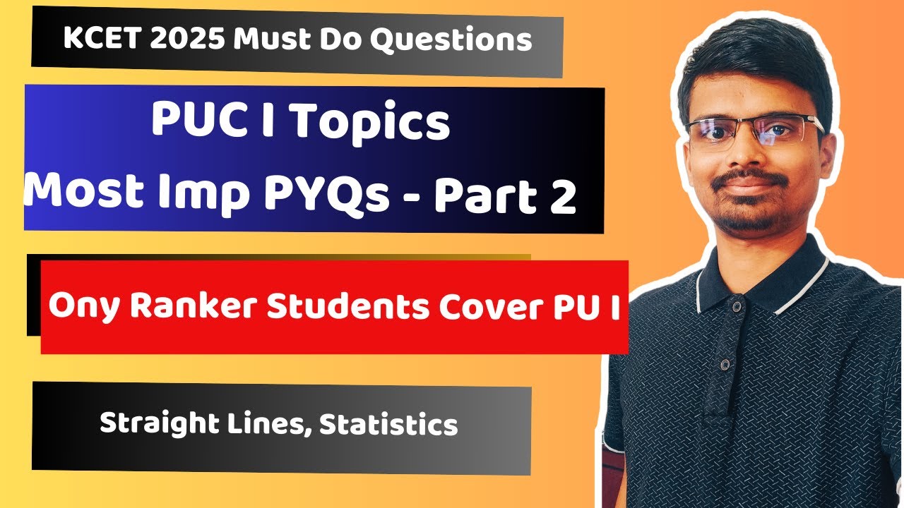 KCET 2025 Rank Booster Session Part 2 | PUC I Topics Must Do PYQs | Short Tricks
