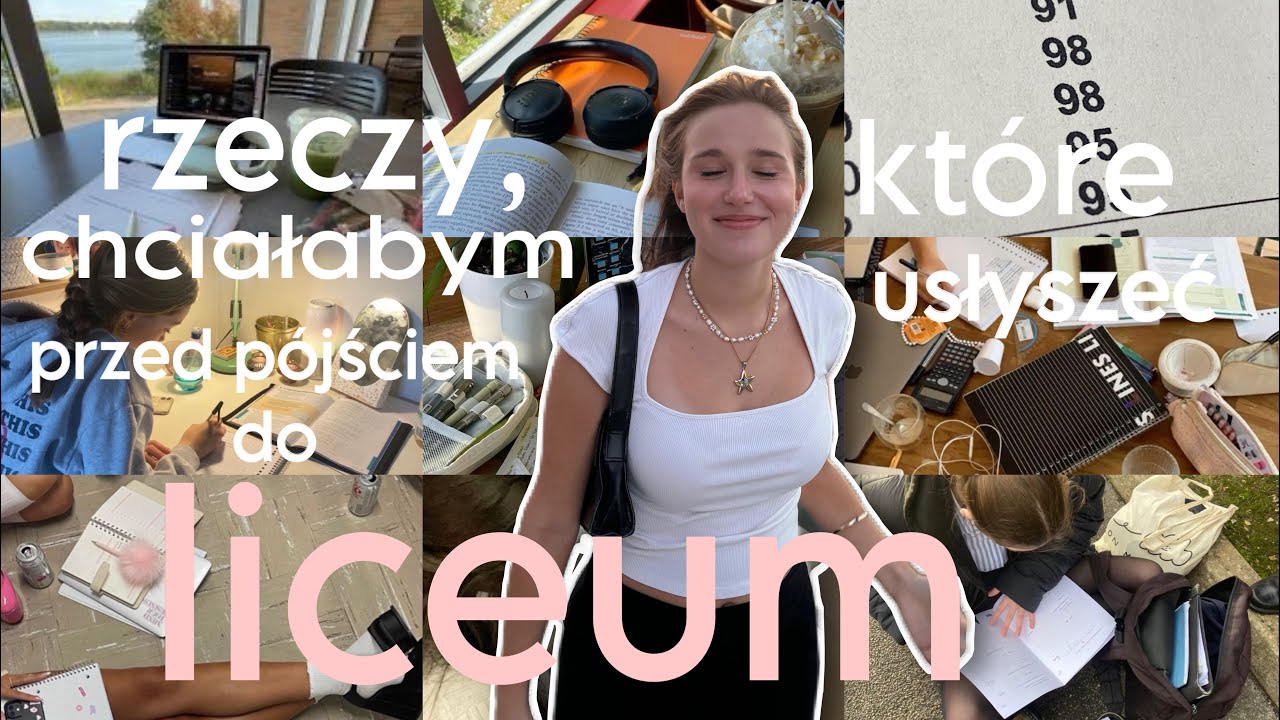 rzeczy, kt&oacute;re CHCIAŁABYM usłyszeć przed p&oacute;jściem do LICEUM 📚🎧