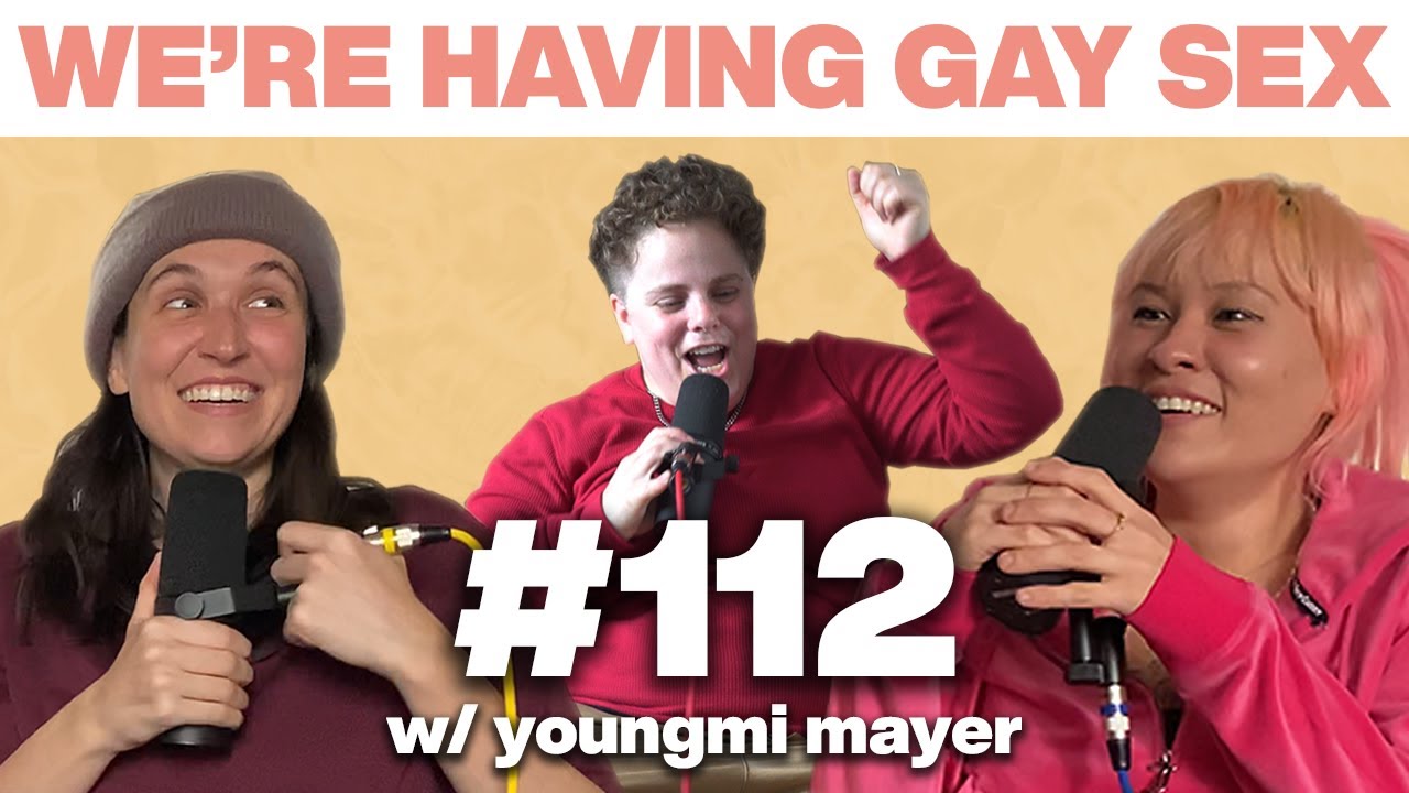 Youngmi Mayer is Chasing the Big “O” Dragon | Lesbian Comedy Show | We’re Having Gay Sex Pod #112