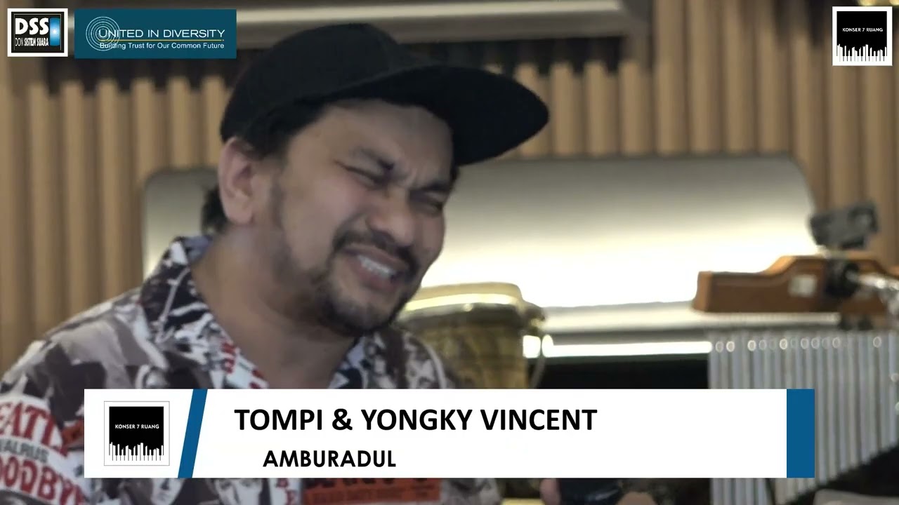 AMBURADUL -TOMPI & YONGKY VINCENT - KONSER 7 RUANG