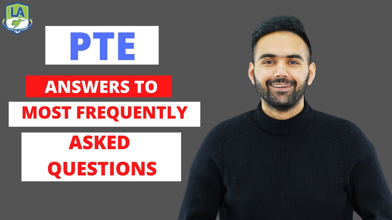 PTE Answers to most Frequently Asked Questions | Language Academy - PTE | NAATI | IELTS