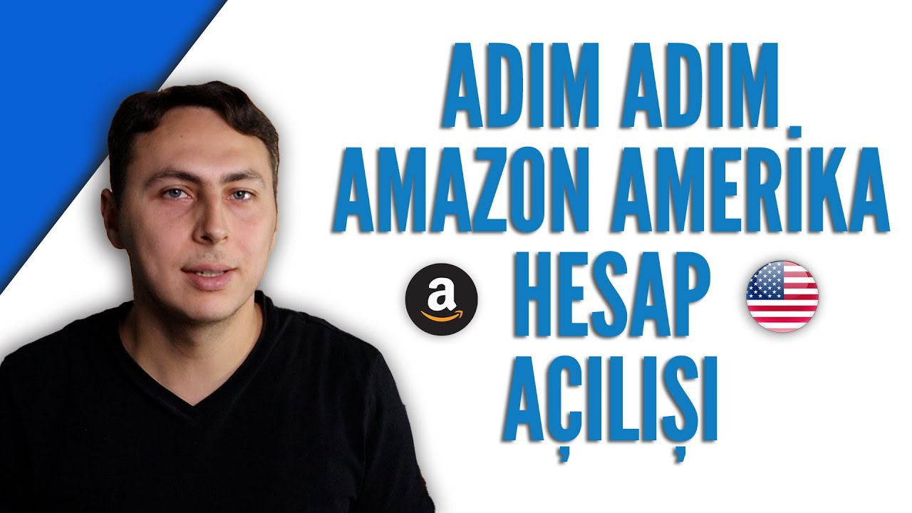 Adım Adım Amazon Amerika Hesabı Nasıl Açılır?