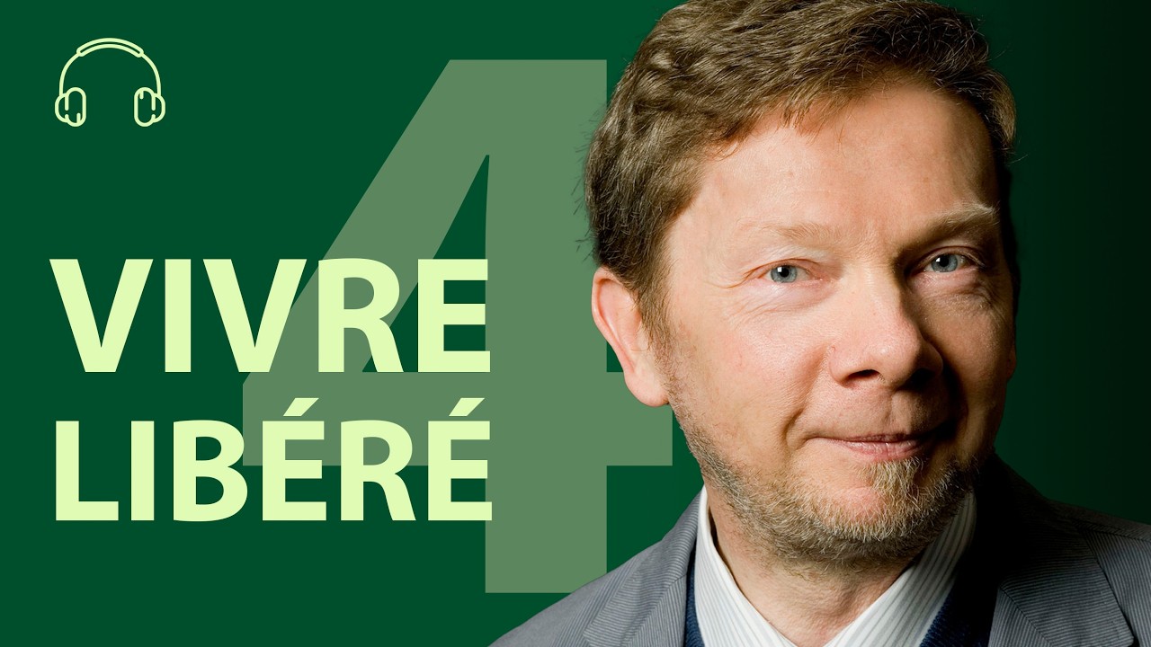 Vivre libéré | Eckhart Tolle | Livre audio en français | Intégrale 4/14