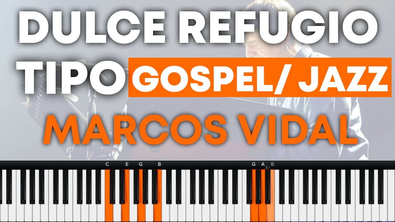 ✅ Dulce Refugio - MARCOS VIDAL| Armonía tipo GOSPEL/JAZZ en PIANO| Tutorial de ARMONÍA AVANZADA|