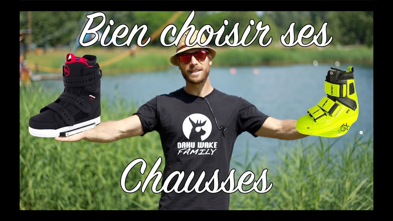 [TUTO] Comment bien choisir ses CHAUSSES de wakeboard