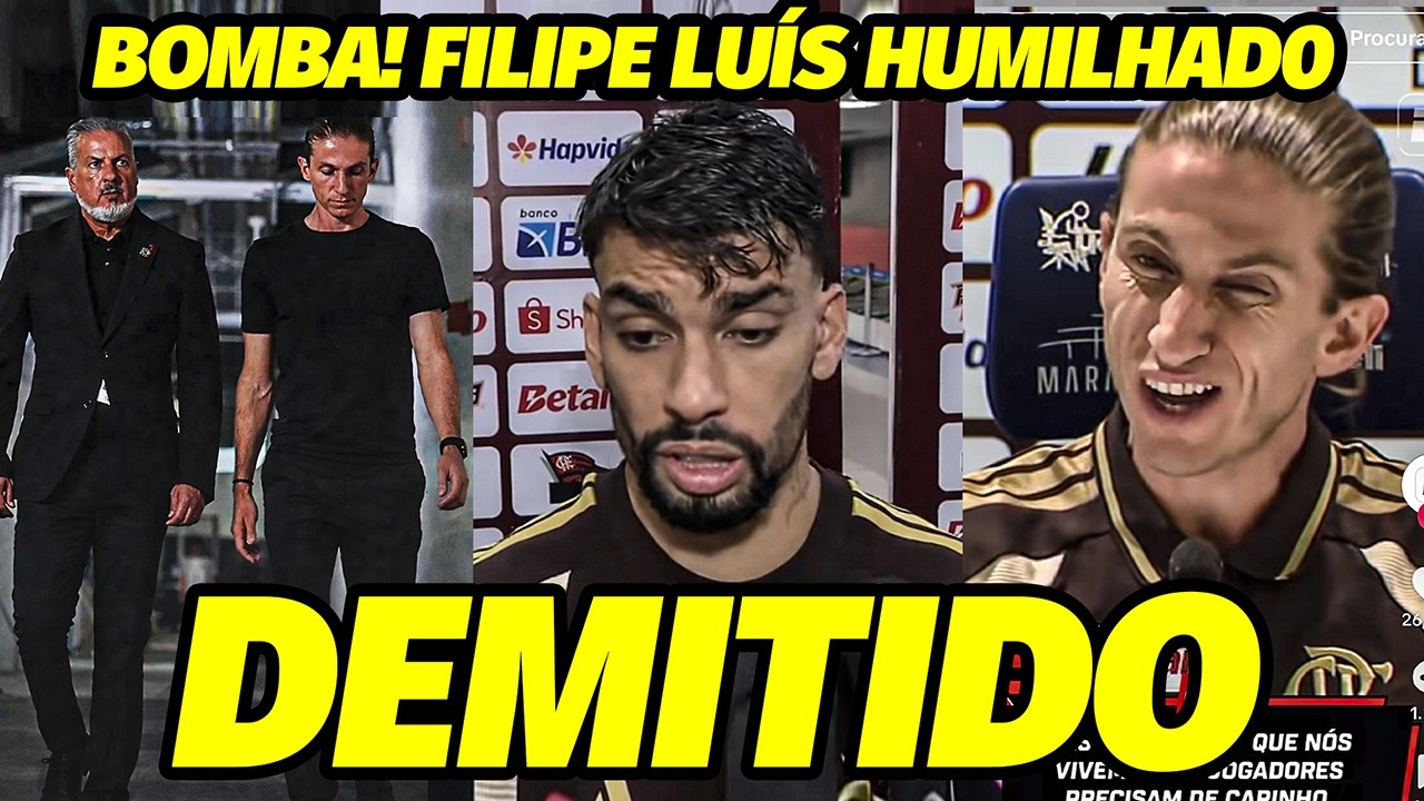 BOMBA! “VAZA DAQUI.. TÁ DEMITIDO P*RR%..” A COVARDE E HUMILHANTE DEMISSÃO DE FILIPE LUÍS DO FLAMENGO