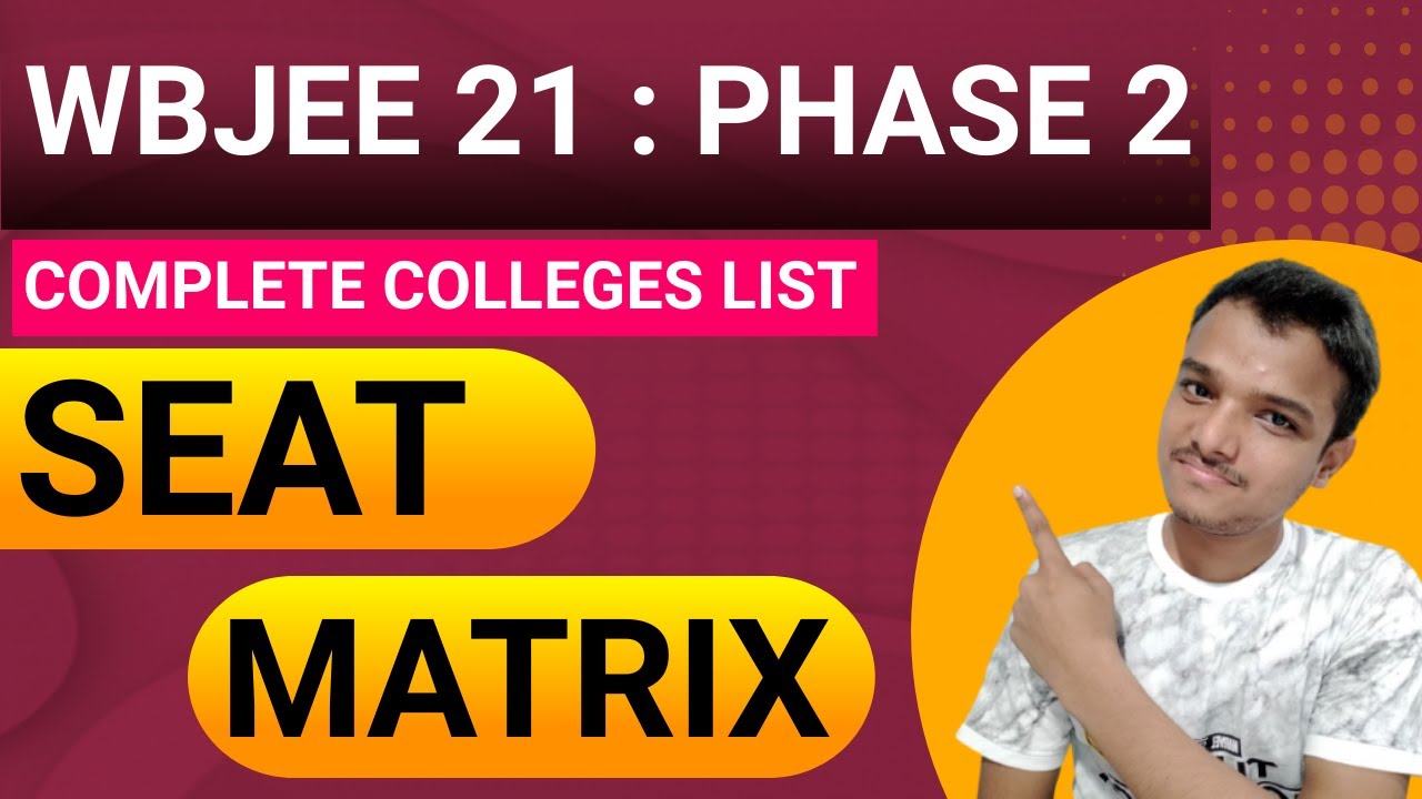 SEAT MATRIX | WBJEE 2021 | Phase 2 Counselling | JEE MAINS 2021