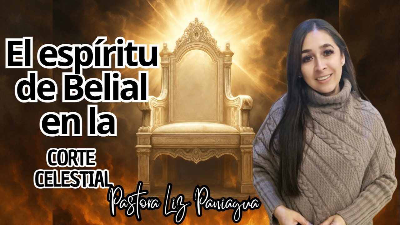 El espíritu de Belial en la corte celestial #pastoralizpaniagua #generacioncristiana