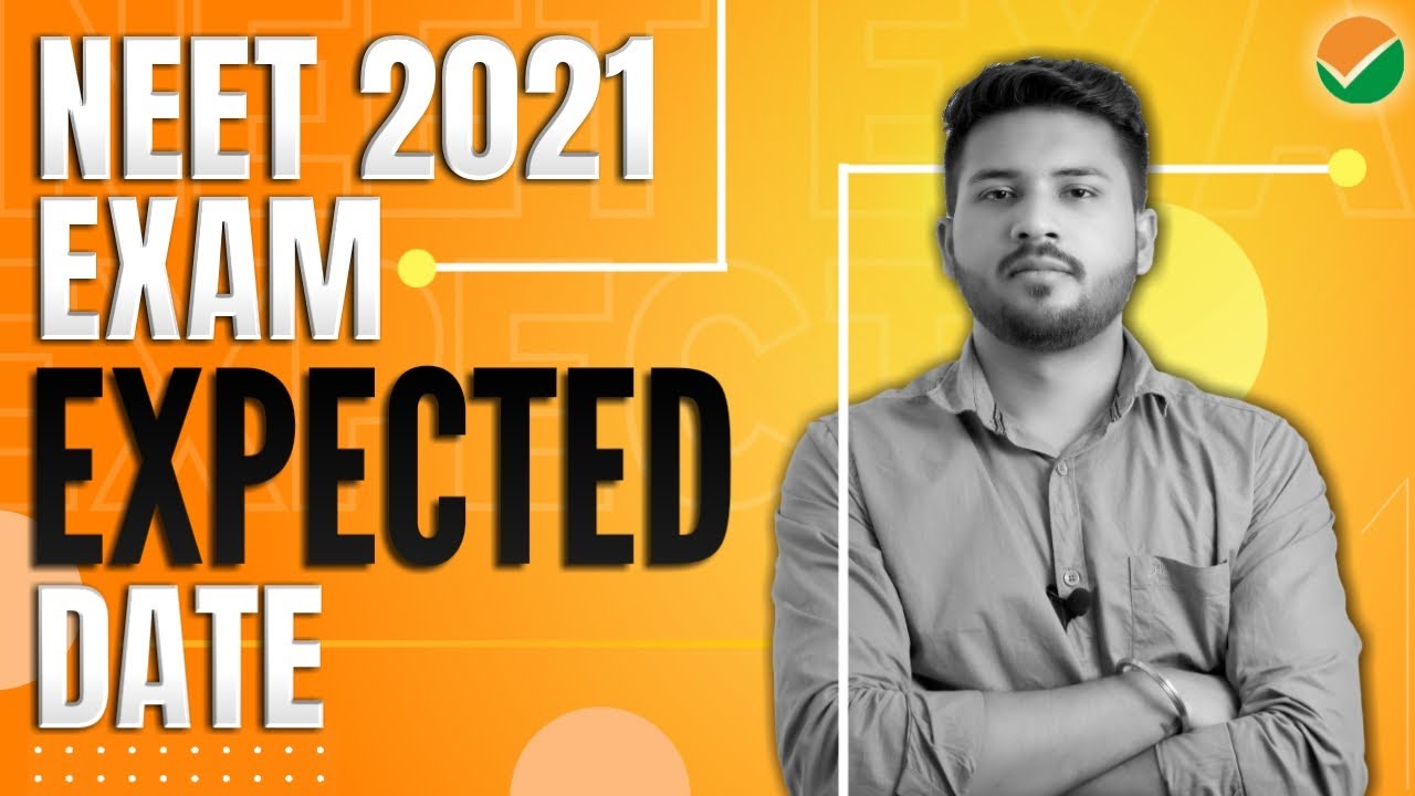 NEET 2021 Expected Date 🔥🔥 | NEET 2021 Latest News | Exam Date 2021 🔥